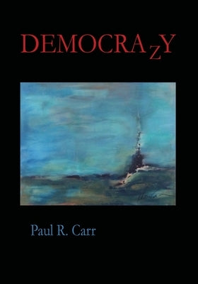 DEMOCRAzY by Carr, Paul R.