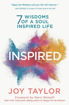 Inspired: 7 Wisdoms of a Soul Inspired Life by Taylor, Joy