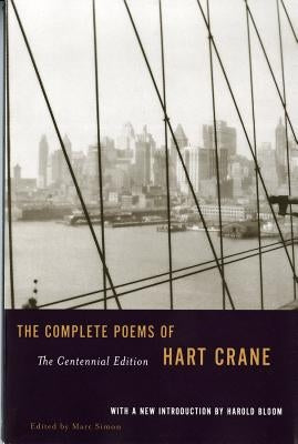 The Complete Poems of Hart Crane: The Centennial Edition by Crane, Hart