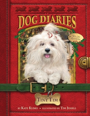 Dog Diaries #11: Tiny Tim (Dog Diaries Special Edition) by Klimo, Kate