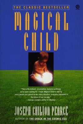 Magical Child by Pearce, Joseph Chilton
