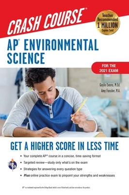 Ap(r) Environmental Science Crash Course, for the 2021 Exam, Book + Online: Get a Higher Score in Less Time by Evans, Gayle