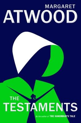 The Testaments: The Sequel to the Handmaid's Tale by Atwood, Margaret