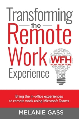 Transforming the Remote Work Experience by Gass, Melanie