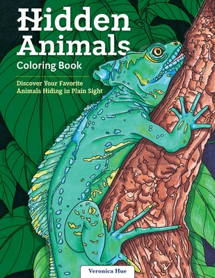 Hidden Animals Coloring Book: Discover Your Favorite Animals Hiding in Plain Sight by Hue, Veronica