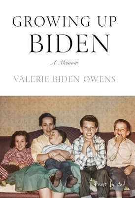 Growing Up Biden: A Memoir by Owens, Valerie Biden