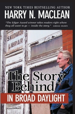 The Story Behind "In Broad Daylight" by MacLean, Harry N.