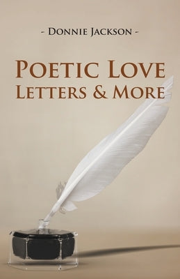 Poetic Love Letters & More by Jackson, Donnie