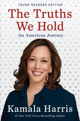The Truths We Hold: An American Journey by Harris, Kamala