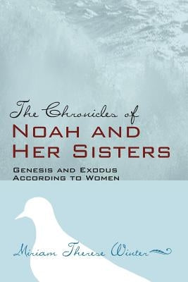 The Chronicles of Noah and Her Sisters by Winter, Miriam Therese