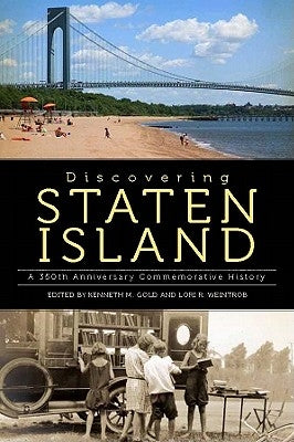 Discovering Staten Island:: A 350th Anniversary Commemorative History by Staten Island 350th Aniversary Committee