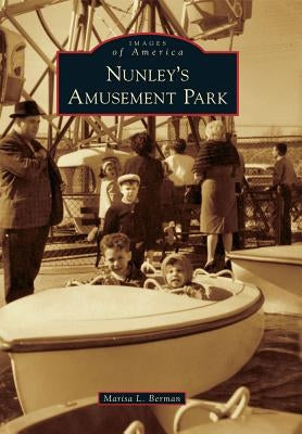 Nunley's Amusement Park by Berman, Marisa L.
