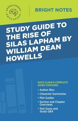 Study Guide to The Rise of Silas Lapham by William Dean Howells by Intelligent Education