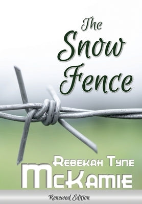 The Snow Fence by McKamie, Rebekah