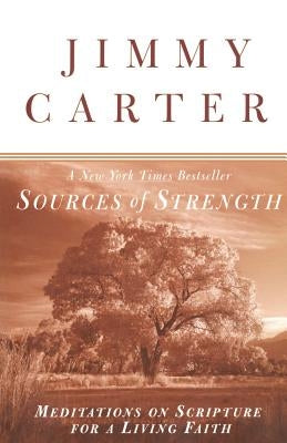Sources of Strength: Meditations on Scripture for a Living Faith by Carter