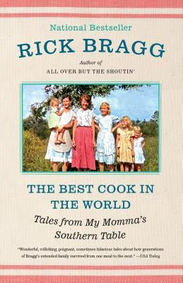 The Best Cook in the World: Tales from My Momma's Southern Table by Bragg, Rick