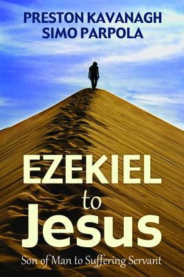 Ezekiel to Jesus by Kavanagh, Preston