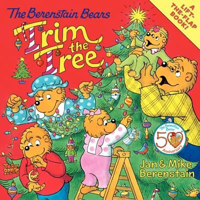 The Berenstain Bears Trim the Tree by Berenstain, Jan