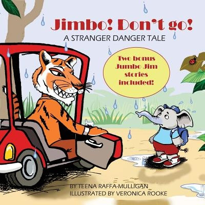 Jimbo! Don't go!: A stranger danger tale by Raffa-Mulligan, Teena