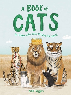 A Book of Cats: At Home with Cats Around the World by Viggers, Katie