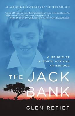 The Jack Bank: A Memoir of a South African Childhood by Retief, Glen