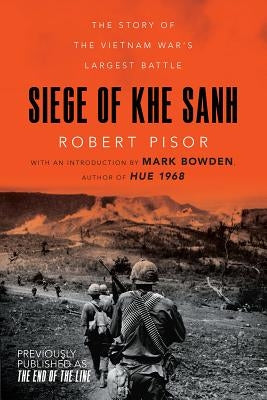 Siege of Khe Sanh: The Story of the Vietnam War's Largest Battle by Pisor, Robert