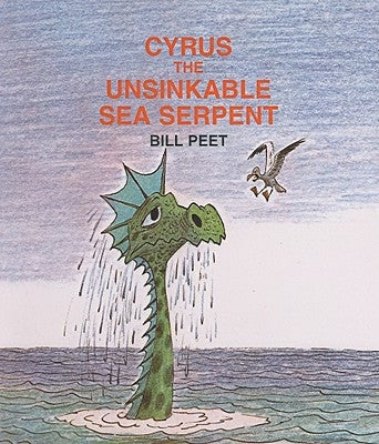 Cyrus the Unsinkable Sea Serpent by Peet, Bill