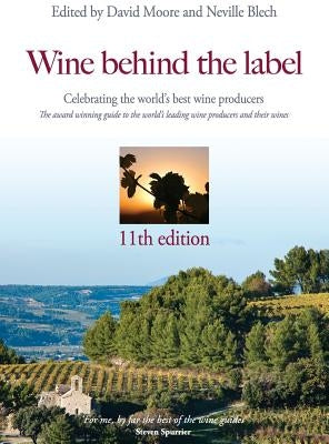 Wine Behind the Label: 11th Edition by Moore, David