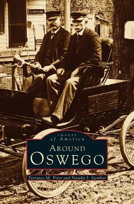 Around Oswego by Prior, Terrance M.