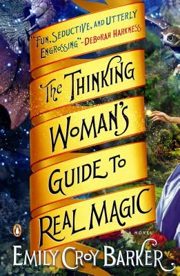 The Thinking Woman's Guide to Real Magic by Barker, Emily Croy