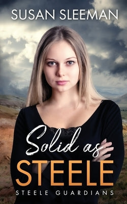Solid as Steele by Sleeman, Susan