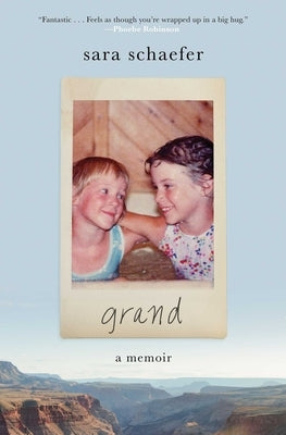 Grand: A Memoir by Schaefer, Sara