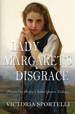 Lady Margaret's Disgrace by Sportelli, Victoria
