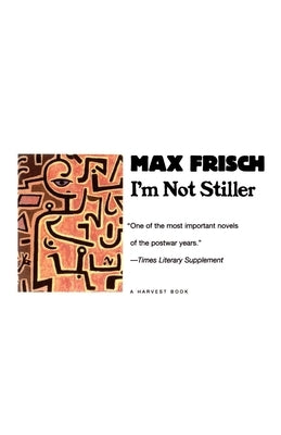 I'm Not Stiller by Frisch, Max