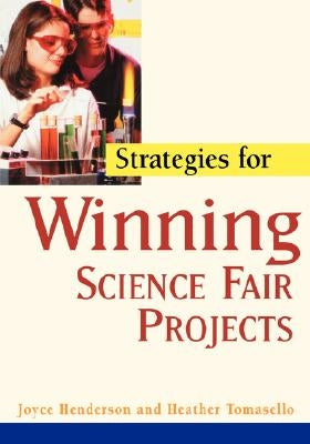 Strategies for Winning Science Fair Projects by Henderson, Joyce