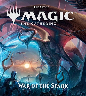 The Art of Magic: The Gathering - War of the Spark by Wyatt, James