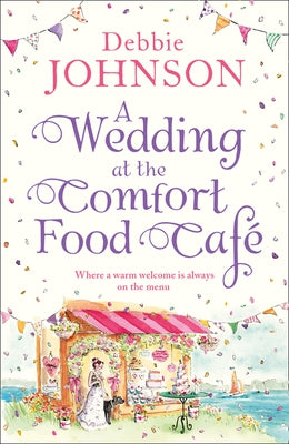 A Wedding at the Comfort Food Cafe (the Comfort Food Cafe, Book 6) by Johnson, Debbie