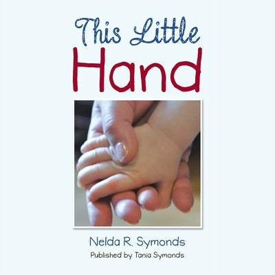 This Little Hand by Symonds, Nelda R.