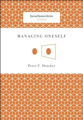 Managing Oneself by Drucker, Peter F.