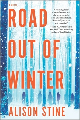 Road Out of Winter: An Apocalyptic Thriller by Stine, Alison