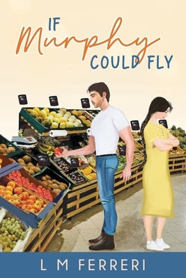 If Murphy Could Fly by Ferreri, L. M.
