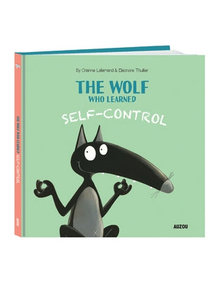 The Wolf Who Learned Self-Control by Lallemand, Orianne