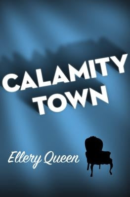 Calamity Town by Queen, Ellery