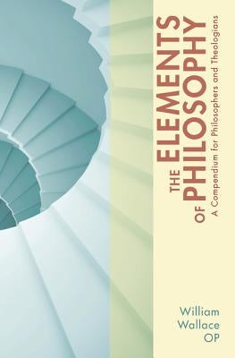 The Elements of Philosophy by Wallace, William Op