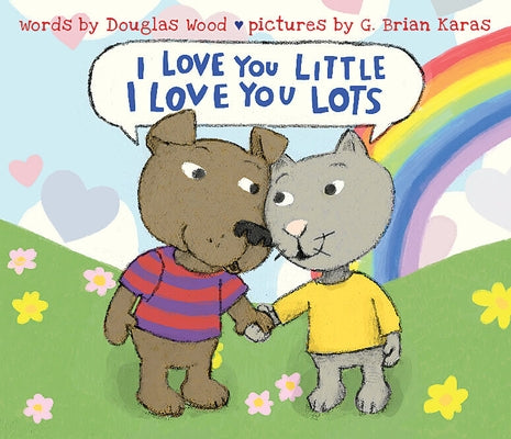 I Love You Little, I Love You Lots by Wood, Douglas