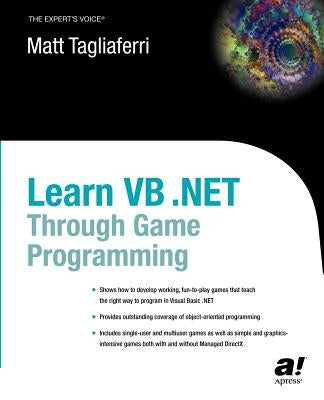 Learn VB .Net Through Game Programming by Tagliaferri, Matthew