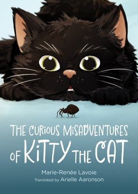 The Curious Misadventures of Kitty the Cat by Lavoie, Marie-Renée