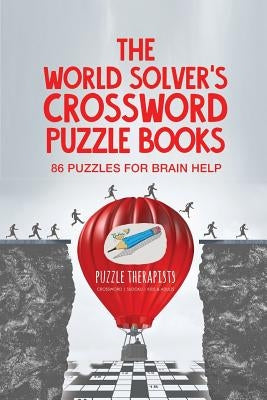 The World Solver's Crossword Puzzle Books 86 Puzzles for Brain Help by Puzzle Therapist