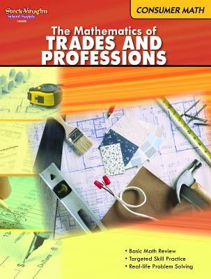 Consumer Mathematics: Reproducible the Mathematics of Trades & Professions by Steck-Vaughn Company