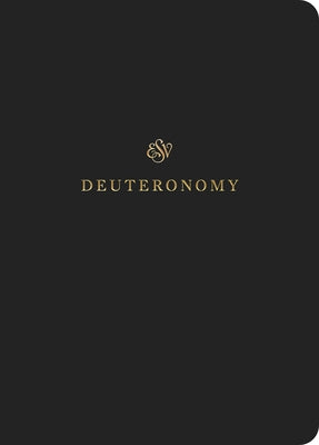 ESV Scripture Journal: Deuteronomy: Deuteronomy by 